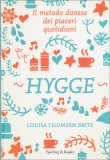 Hygge - Il Metodo Danese dei Piaceri Quotidiani — Libro