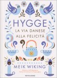 Hygge - La Via Danese alla Felicità — Libro