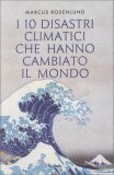 I 10 Disastri Climatici che hanno Cambiato il Mondo — Libro