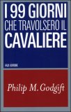 I 99 Giorni che Travolsero il Cavaliere — Libro