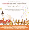 I Bambini Devono Essere Felici... Non Farci Felici — Libro