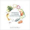 I BENEFICI DI UNA SANA ALIMENTAZIONE
di Fulvio Balmelli

