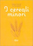 I CEREALI MINORI
di Stefania Capecchi, Lia Buonagurelli

