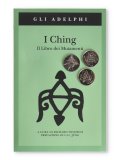 I Ching - Il Libro dei Mutamenti — Libro