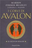 I Corvi di Avalon - Il Ciclo di Avalon — Libro