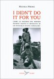 I Didn't Do it for You — Libro