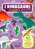 I Dinosauri - Stickers e Attività — Libro