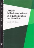 I Disturbi dell'Alimentazione: Una guida pratica per i Familiari  — Libro