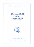 I DUE ALBERI DEL PARADISO
Opera Omnia - Volume 3
di Omraam Mikhael Aivanhov

