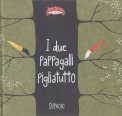 I Due Pappagalli Pigliatutto — Libro