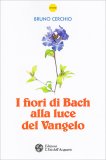 I Fiori di Bach alla Luce del Vangelo — Libro