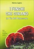 I Funghi che Curano  — Libro