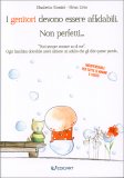 I Genitori Devono Essere Affidabili. Non perfetti... — Libro