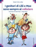 I Genitori Di Lilli E Max Sono Sempre Al Cellulare  — Libro