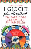 I giochi più divertenti da fare con gli amici e in famiglia — Libro
