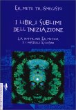 I Libri Sublimi dell'Iniziazione — Libro