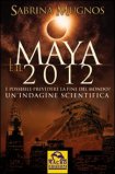 I Maya e il 2012 - Vecchia Edizione  — Libro