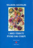 I Miei Vissuti Fuori dai Corpi — Libro