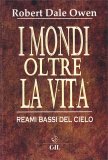 I Mondi oltre la Vita - Reami Bassi del Cielo — Libro