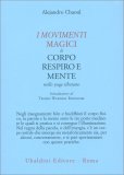 I Movimenti Magici di Corpo, Respiro e Mente nello Yoga Tibetano — Libro