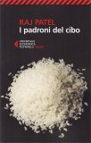 I PADRONI DEL CIBO —
di Raj Patel

