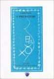 I Prematuri — Libro