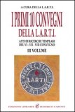 I Primi 10 Convegni della L.A.R.T.I -  Volume III — Libro