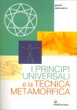 I Principi Universali e la Tecnica Metamorfica — Libro