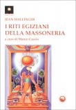I Riti Egiziani della Massoneria — Libro
