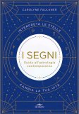I Segni - Guida all'Astrologia Contemporanea — Libro