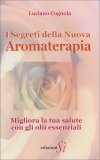 I Segreti della Nuova Aromaterapia — Libro