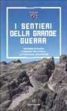 I SENTIERI DELLA GRANDE GUERRA —
Memorie in quota. Itinerari tra storia, letteratura, escursioni.

