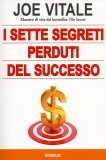 I Sette Segreti Perduti del Successo  — Libro
