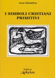 I Simboli Cristiani Primitivi — Libro