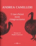 I TACCHINI NON RINGRAZIANO
Con i disegni di Paolo Canevari
di Andrea Camilleri

