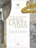 I templi dell'Umanità. La roccia, l'arte e la luce — Libro