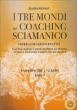 I Tre Mondi del Coaching Sciamanico - Libro 3: Far Crescere l'Albero — Libro