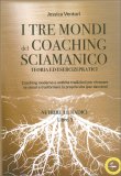 I Tre Mondi del Coaching Sciamanico -  Nutrire le Radici Libro 1 — Libro