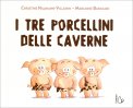 I Tre Porcellini delle Caverne — Libro