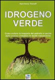 IDROGENO VERDE
Come evitare la trappola del petrolio e uscire dallo scacco climatico in modo conveniente
di Karl-Heinz Tetzlaff

