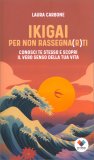 Ikigai per Non Rassegna(r)ti — Libro