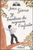 IL BAMBINO CHE SOGNAVA L'INFINITO
di Jean Giono


