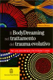 Il BodyDreaming nel Trattamento del Trauma Evolutivo — Libro