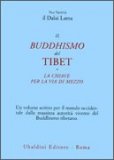 IL BUDDISMO DEL TIBET
La chiave per la via di mezzo
di Dalai Lama (Bhiksu Tenzin Gyatso)

