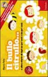 Il Bullo Citrullo... + CD Audio — Libro