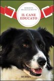 Il Cane Educato  — Libro