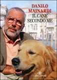 IL CANE SECONDO ME
di Danilo Mainardi

