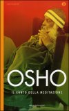 IL CANTO DELLA MEDITAZIONE
di Osho

