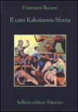 Il Caso Kakoiannis Sforza  — Libro
