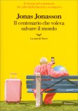 Il Centenario che Voleva Salvare il Mondo — Libro